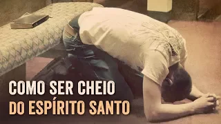 3 DICAS PARA VOCÊ SER CHEIO DO ESPÍRITO SANTO TODO DIA! - Pastor Antonio Junior