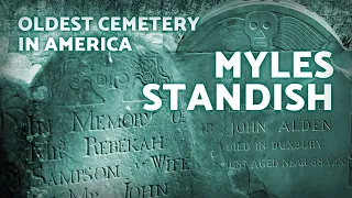 Myles Standish Burial Ground - Oldest Cemetery in the United States