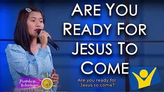 ARE YOU READY FOR JESUS TO COME | Millie Gulfan Turtal