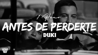 [1 Hour] DUKI - Antes de Perderte (Letra/Lyrics) Loop 1 Hour