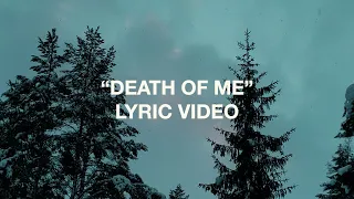 Death of Me - (Lyric Video)