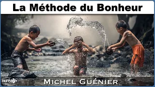 « La Méthode du Bonheur » avec Michel Guenier