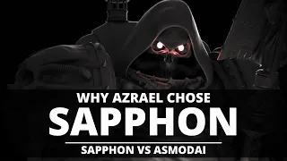 WHY SAPPHON IS GRAND MASTER OF CHAPLAINS OVER ASMODAI! THE CHOICE OF AZRAEL