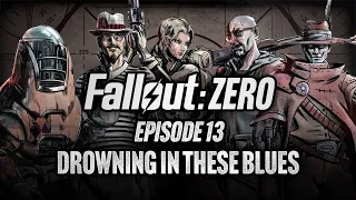 Episode 13 | Drowning in these Blues | Fallout: Zero