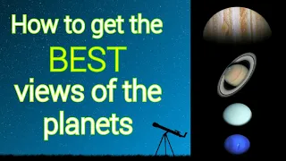 How To Get The Best Views Of The Planets