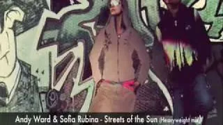 Andy Ward & Sofia Rubina - Streets of the Sun (Heavyweight mix)