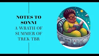 Wrath of Summer of Trek TBR (so far) | Video Note to Self #booktrek2024