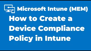 26. How to Create a Compliance Policy in Microsoft Intune