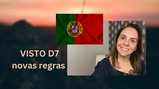 Visto D7 Portugal - Novas regras