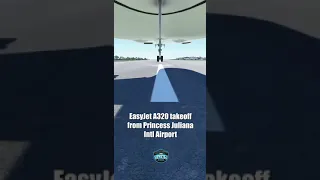 EasyJet Airbus A320 takeoff from Princess Juliana Intl Airport - Flight Simulator 2020