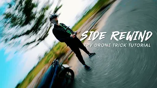 Side Rewind - You're Doing it WRONG! FPV Drone Trick Tutorial