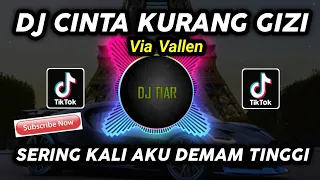 DJ CINTA KURANG GIZI REMIX VIA VALLEN VIRAL TIKTOK TERBARU FULL BASS