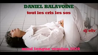 Daniel Balavoine   Tous les cris les sos   Maxi Longue Version 2020   Dj' Oliv'