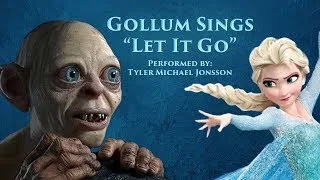 Let It Go - Gollum Cover - Frozen (Soundtrack)