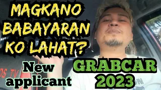 MAGKANO NGA BA MAGAGASTOS LAHAT LAHAT KAPAG MAGPASOK NG SASAKYAN SA GRABCAR (TNVS) 2023