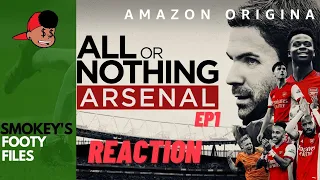 Arsenal | All or Nothing Documentary (Ep1 Reaction)