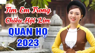 LK Quan Họ Bắc Ninh Đặc Sắc 2023🔴Mê Say Tiếng Hát Ngọc Khánh - LK Tìm Em Trong Chiều Hội Lim