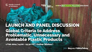 Launch & Discussion | Global Criteria to Address Problematic, Unnecessary & Avoidable Plastic Prods.