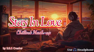 Stay In Love Mashup 2023 | Chillout Mashup | Mitraz | Vishal Mishra | Zack Knight | R Shivam |