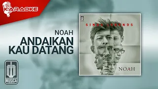 NOAH - Andaikan Kau Datang (Official Karaoke Video)