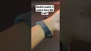 Apakah Redmi watch 3 active bisa WA Call? #gadgets #smartwatch #xiaomi #gift #wearabletechnology