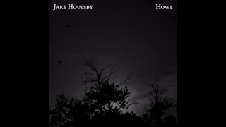 Jake Houlsby - Howl