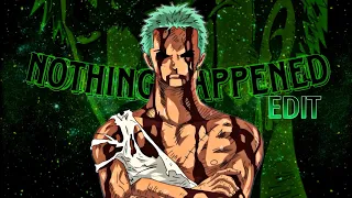 NOTHING HAPPENED Roronoa Zoro. Edit(AMV) Daylight-David Kushner.