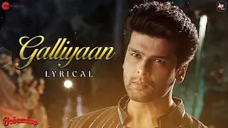 Galliyaan - Bebaakee | Kushal Tandon & Shivjyoti Rajput | Akhil Sachdeva & Asees Kaur | Lyrical