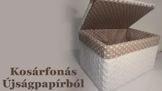 DIY Kosár újságpapírból  - Kosárfonás/Papírfonás - Basket from newspaper