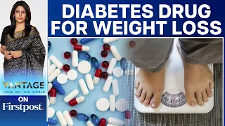 Diabetes Drugs Used for Weight Loss Cause Shortage in UK| Vantage with Palki Sharma