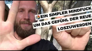 Ein simpler Mindfuck um das Gefühl der Reue loszuwerden | PERFORMANCE DOC