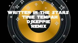 Written In The Stars - Tinie Tempah (DjKeppie Remix)