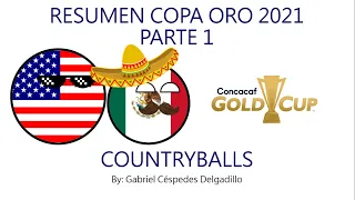 Resumen Copa Oro 2021 Countryballs - PARTE 1