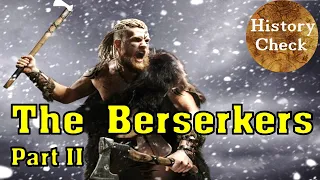 The BERSERKER Part II: Origins and their role in the Vikings!