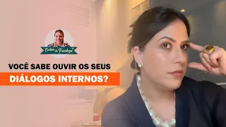 Você sabe ouvir seus diálogos internos?