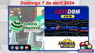Lotería Nacional,  LOTEDOM, La Suerte Dominicana y Anguilla Lottery 📺│Domingo 7 de abril 2024