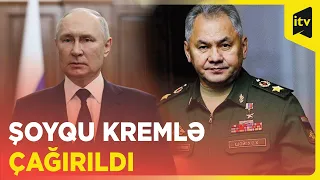 Putin Şoyqunu Kremlə çağırdı