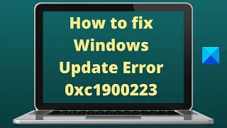 How to fix Windows Update Error 0xc1900223