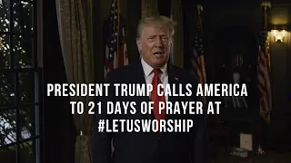 President Trump calls America to 21 days of Prayer at #LetUsWorship