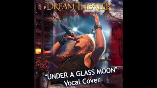 Under A Glass Moon - Dream Theater Vocal Cover