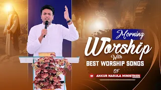 Morning Worship with Best Worship Songs of @AnkurNarulaMinistries || (04-05-2024) #morningworship