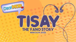 Dear MOR: "Tisay" The Yano Story 03-09-22