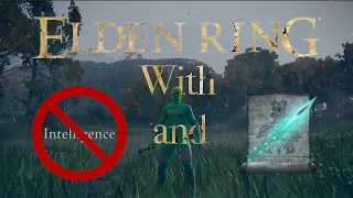 Can I BEAT Elden ring WITHOUT INTELLIGENCE?