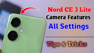 OnePlus Nord CE 3 Lite Camera Settings | Features | Hidden Tips & Tricks