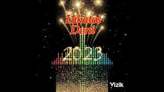 Lakatos Dani 2023. Féltelek. (Év végi brutál bulizós Music.!!!)