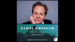 Daniel Birnbaum - "The Virtual" (Excerpt) - 10.06.2020