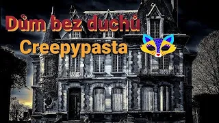 Dům bez duchů - Creepypasta Cz