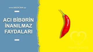 Acı bibərin inanılmaz faydaları