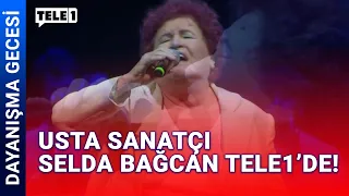 Selda Bağcan TELE1'e destek için sahnede! | DAYANIŞMA GECESİ (16 EYLÜL 2023)