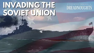Invading The Soviet Union - Ultimate Admiral Dreadnoughts - USA Ep 2